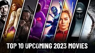 Top 10 Upcoming Movies 2023