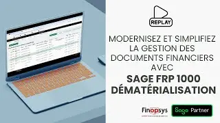 [REPLAY] Sage FRP 1000 & Finopsys – Accélérez votre dématérialisation comptable
