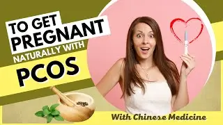 How to Get Pregnant with PCOS Naturally | PCOS Infertility Treatment - Chinese Medicine | GinSen