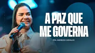 A PAZ QUE ME GOVERNA - PRA. ANDREZZA CARVALHO