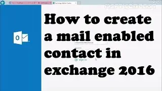 How to create a mail enabled contact in exchange 2016
