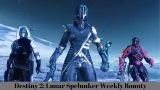 Lunar Spelunker Weekly Bounty Destiny 2