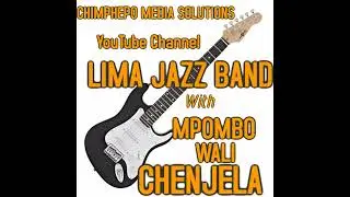 MPOMBO WALI CHENJELA - LIMA JAZZ BAND