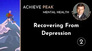 02/11 Recovering From Depression - Achieve Peak Mental Health