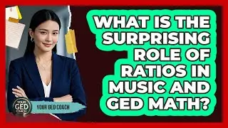 What Is The Surprising Role Of Ratios In Music And GED Math? - Your GED Coach
