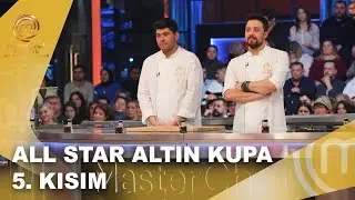 MasterChef Türkiye All Star Altın Kupa Büyük Final 5. Kısım | 18.01.2026 @masterchefturkiye