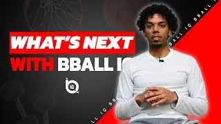 What's Next With BBall IQ