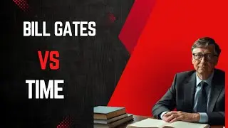 Bill Gates vs Time &ndash; The Fear of Losing Relevance