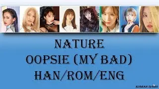NATURE - Oopsie (My Bad) (Han/Rom/Eng) Lyrics