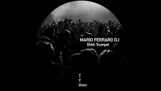 Mario Ferraro Dj - Ehhh Trumpet [ITU2249]