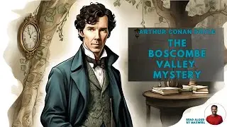 Sherlock Holmes - The Boscombe Valley Mystery, by Sir Arthur Conan Doyle