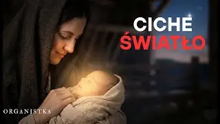 Ciche światło (Tańczcie aniołki)I Organistka