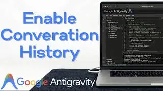 How to Enable Conversation History in Google Antigravity IDE: Fix Missing Chat History Guide 2026
