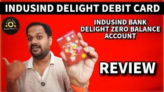 INDUSIND BANK DELIGHT DEBIT CARD - INDUSIND BANK ZERO BALANCE ACCOUNT REVIEW ?