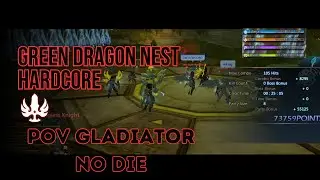 Green Dragon Nest Hardcore | POV Gladiator ~ Dragon Nest Classic SEA