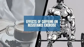 Effects of Caffeine on Resistance Exercise