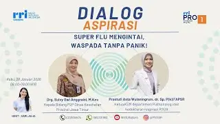 📌 Dialog Aspirasi || Super Flu Mengintai, Waspada Tanpa Panik