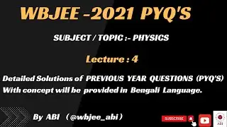 Lecture -4 (WBJEE-2021 Physics PYQ'S)