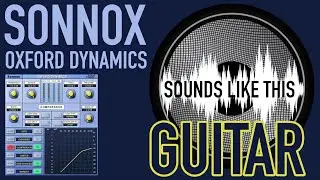 Sonnox Oxford Dynamics | Sounds Like This on GUITAR