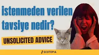 İstenmeden Verilen Tavsiye Nedir? [OK–04]