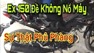 Exciter 150cc Đề Không Nổ Máy Nguyên Nhân Quá Quen Luôn