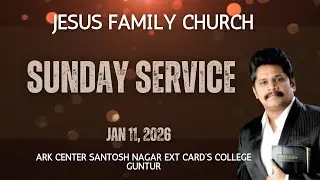 11-01-2026 ||PAS.N.SUMAN || SUNDAY SERVICE || JESUS FAMILY CHURCH ||