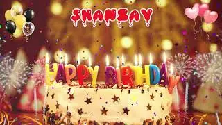SHANZAY Birthday Song &ndash; Happy Birthday Shanzay