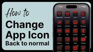 How To Change App Icon Color Back To Normal On iPhone (2025)