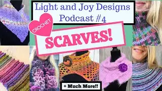 Crochet Scarves, Nalbinding Crochet & More - Podcast #4 LightandJoyDesigns.com