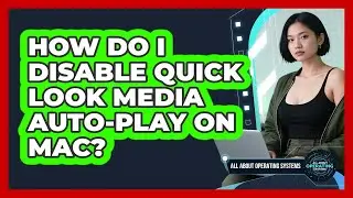 How Do I Disable Quick Look Media Auto-play On Mac? - All About Operating Systems