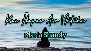 Kau Hapus Air Mataku - Maria Shandy Video Lirik Lagu Rohani
