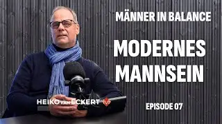 Macho oder Weichei? Was modernes Mannsein heute wirklich bedeutet (#07)