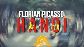 Florian Picasso - Hanoi