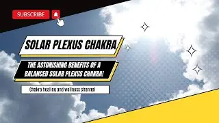 Supercharge Your Life: Unleashing the Power of Solar Plexus Chakra