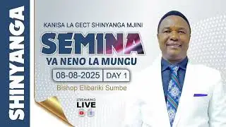 MIPAKA YA KIROHO |SEMINA SHINYANGA DAY 1 | 08-08-2025 | FULL VIDEO