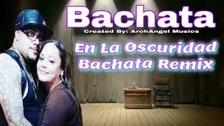 En La Oscuridad Remezcla - (Canci&oacute;n Completa) #music #bachata #viralshorts #newmusic #viralmusic