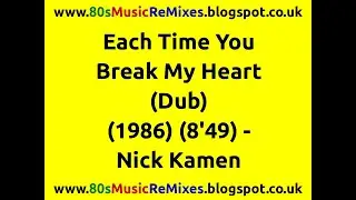 Each Time You Break My Heart (Dub) - Nick Kamen | 80s Club Music | 80s Club Mixes | 80s Dance Music