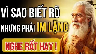 Khi Nào Người Khôn Ngoan Phải Giữ Im Lặng, Dù Biết Rõ Sự Thật | Triết Lý Cổ Nhân