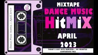 2023 MIXTAPE: Dance Music HitMiX | 20+ Songs Continuous Dance Mix