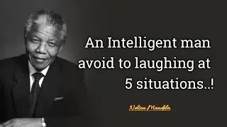 Never Laughing At 5 Situations | Nelson Mandela Quotes About Life And Leadership