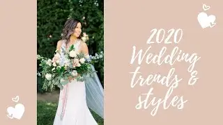 2020 Wedding Trends & Styles
