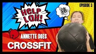 HELP LAH! Ep 3: Annette does CROSSFIT (and a Special Challenge)! | SGAG