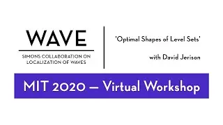 'Optimal Shapes of Level Sets' | David Jerison | MIT 2020