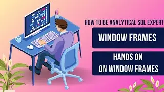 11- SQL Window Frames Examples – Mastering ROWS & RANGE! Master Window Frames In Arabic