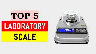 Best Laboratory Scale 2025 - Top 5 Best Laboratory Scale in 2025