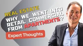 Why we went Into Retail Commercial from Apartments?  Now What?