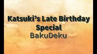 Katsuki’s Late Birthday Special |BakuDeku| ⚠️TW⚠️ #mha #bnha #bakudeku #bkdk #yaoi #textingstory #bl