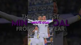 The best last minute goal from every year | part 1