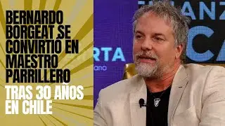 Finanzas a la Carta: cómo Bernardo Borgeat se convirtió en un maestro parrillero