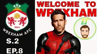 Welcome To Wrexham: The Deadpool Save Fm23 Series 2 Episode 8
